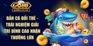 Bắn Cá Đổi Thẻ