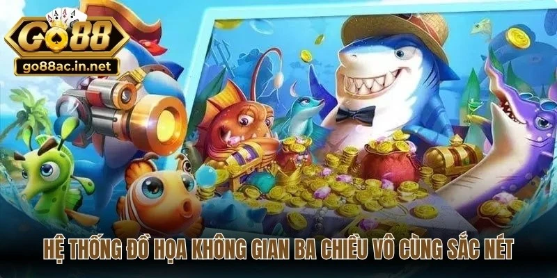 Hệ thống đồ họa không gian ba chiều vô cùng sắc nét, đẹp mắt