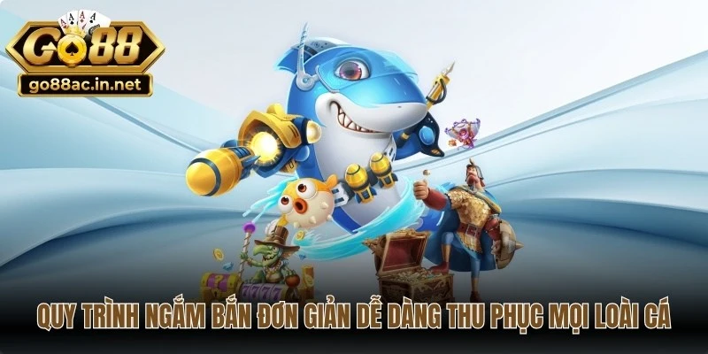 Quy trình ngắm bắn đơn giản giúp dễ dàng thu phục mọi loài cá