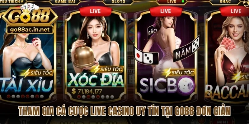 Tham gia cá cược live casino uy tín tại Go88 đơn giản, nhanh chóng