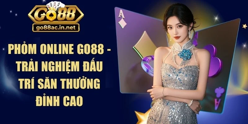 Phỏm Online Go88