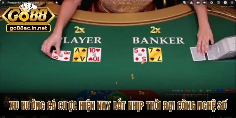 Xu hướng cá cược hiện nay bắt nhịp thời đại công nghệ số