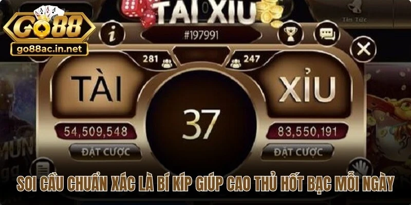 Soi cầu chuẩn xác là bí kíp giúp các cao thủ hốt bạc mỗi ngày