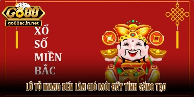 Lô Tô mang đến làn gió mới đầy tính sáng tạo cho người tham gia