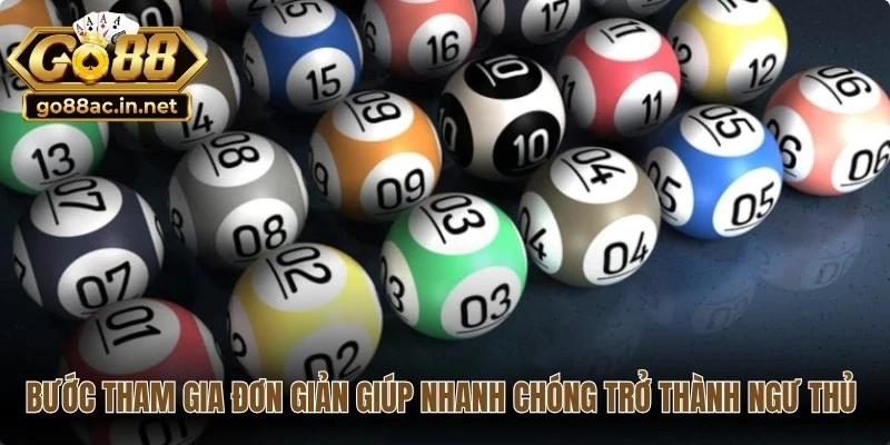 Bước tham gia đơn giản giúp bạn nhanh chóng trở thành ngư thủ số học