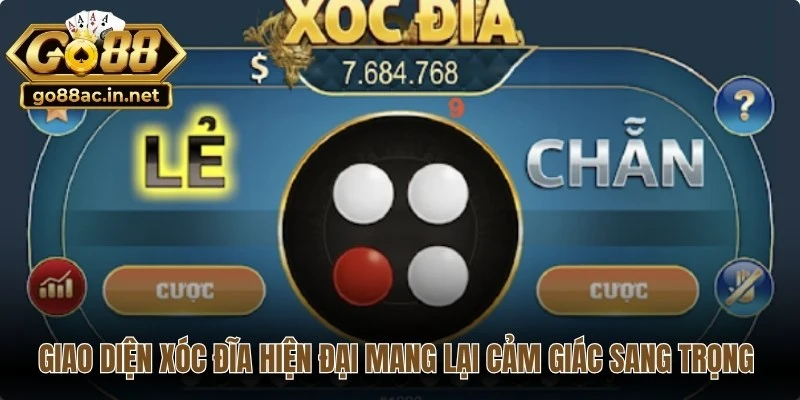 Giao diện xóc đĩa hiện đại mang lại cảm giác sang trọng và chân thực